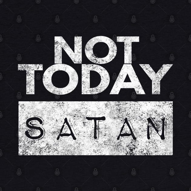 Not Today Satan Christian by Happy - Design